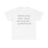 WhEN ii WAs BOrn' ..DeViL SaiD Oo Shit .. CoMPeTiiTioN