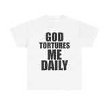 God Tortures Me Daily