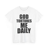 God Tortures Me Daily