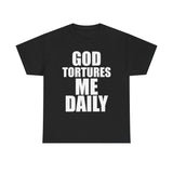 God Tortures Me Daily